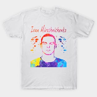 Ivan Miroshnichenko T-Shirt